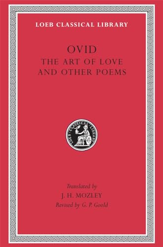 Ovid II: The Art of Love and Other Poems (Loeb Classical Library 232)